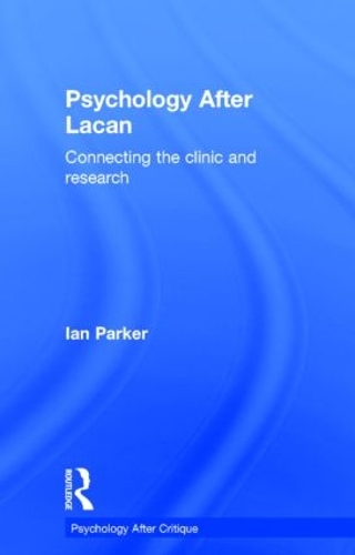 Бумажная книга «Psychology After Lacan: Connecting the clinic and research», автор Ян Паркер - фото №1