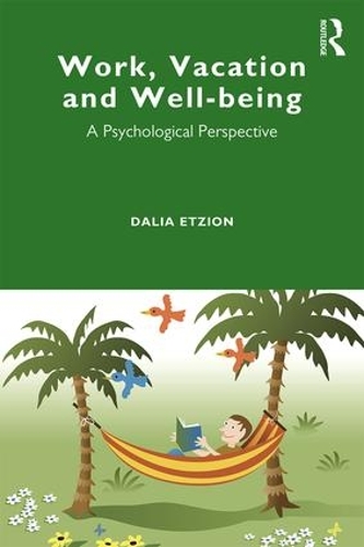 Паперова книга «Work, Vacation and Well-being: Who's afraid to take a break?», автор Далія Еціон - фото №1