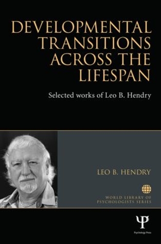 Бумажная книга «Developmental Transitions across the Lifespan: Selected works of Leo B. Hendry», автор Лео Хендри - фото №1