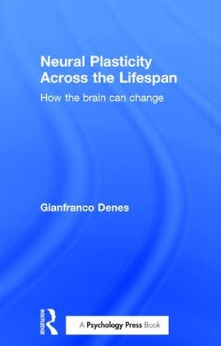 Бумажная книга «Neural Plasticity Across the Lifespan: How the brain can change», автор Джанфранко Денес - фото №1