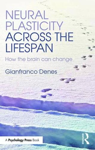 Бумажная книга «Neural Plasticity Across the Lifespan: How the brain can change», автор Джанфранко Денес - фото №1