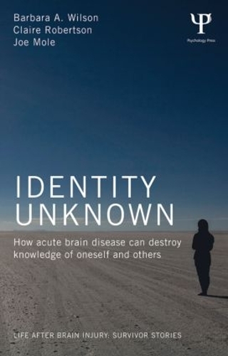 Бумажная книга «Identity Unknown: How acute brain disease can destroy knowledge of oneself and others», авторов Клэр Робертсон, Джо Моул - фото №1
