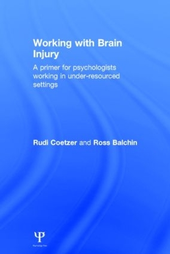 Бумажная книга «Working with Brain Injury: A primer for psychologists working in under-resourced settings», авторов Росс Балчин, Руди Коетцер - фото №1