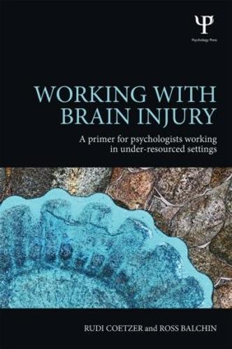 Бумажная книга «Working with Brain Injury: A primer for psychologists working in under-resourced settings», авторов Росс Балчин, Руди Коетцер - фото №1