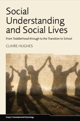Бумажная книга «Social Understanding and Social Lives: From Toddlerhood through to the Transition to School», автор Клэр Хьюз - фото №1