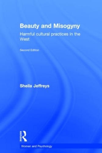 Бумажная книга «Beauty and Misogyny: Harmful cultural practices in the West», автор Шейла Джеффрис - фото №1