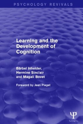 Бумажная книга «Learning and the Development of Cognition (Psychology Revivals)», авторов Барбель Инхельдер, Гермиона Синклер, Магали Бове - фото №1