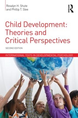 Бумажная книга «Child Development: Theories and Critical Perspectives», авторов Филипп Т. Сли, Розалин Х. Шут - фото №1