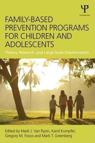 Паперова книга «Family-Based Prevention Programs for Children and Adolescents: Theory, Research, and Large-Scale Dissemination» - фото №1