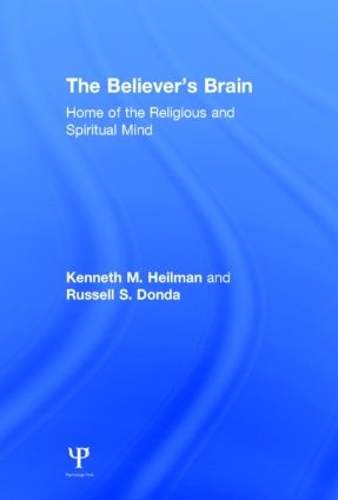 Бумажная книга «The Believer's Brain: Home of the Religious and Spiritual Mind», авторов Кеннет М. Хейлман, Рассел С. Донда - фото №1