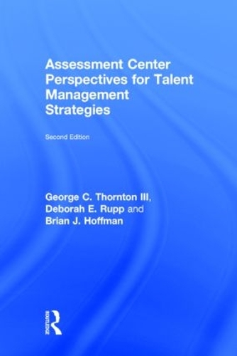 Бумажная книга «Assessment Center Perspectives for Talent Management Strategies: 2nd Edition», авторов Брайан Дж. Хоффман, Дебора Э. Рупп, Джордж К. Торнтон III - фото №1