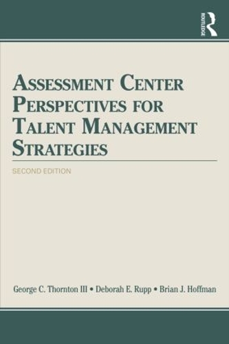 Бумажная книга «Assessment Center Perspectives for Talent Management Strategies: 2nd Edition», авторов Брайан Дж. Хоффман, Дебора Э. Рупп, Джордж К. Торнтон III - фото №1