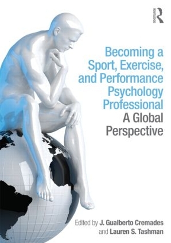 Бумажная книга «Becoming a Sport, Exercise, and Performance Psychology Professional: A Global Perspective» - фото №1