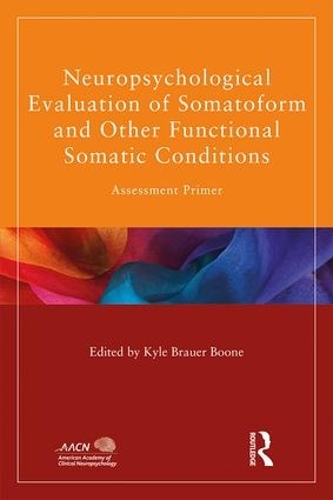 Паперова книга «Neuropsychological Evaluation of Somatoform and Other Functional Somatic Conditions: Assessment Primer» - фото №1