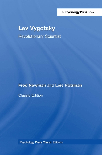 Бумажная книга «Lev Vygotsky (Classic Edition): Revolutionary Scientist», авторов Фред Ньюман, Лоис Хольцман - фото №1