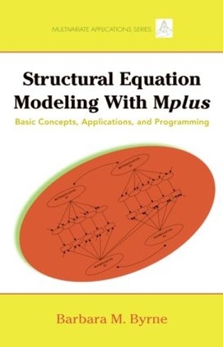 [object Object] «Structural Equation Modeling with Mplus: Basic Concepts, Applications, and Programming», автор Барбара М. Бірн - фото №1