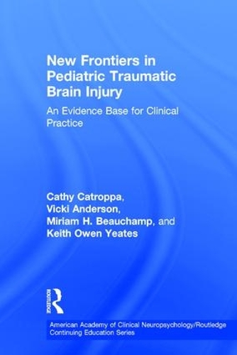 Паперова книга «New Frontiers in Pediatric Traumatic Brain Injury: An Evidence Base for Clinical Practice», авторів Кеті Катроппа, Кіт Єйтс, Міріам Бошамп, Вікі Андерсон - фото №1