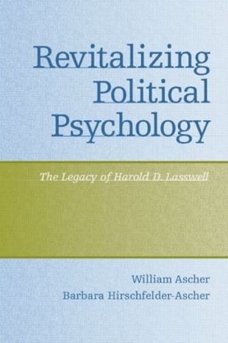 Бумажная книга «Revitalizing Political Psychology: The Legacy of Harold D. Lasswell», авторов Барбара Хиршфельдер-Ашер, Уильям Ашер - фото №1