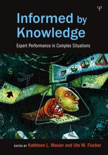 Паперова книга «Informed by Knowledge: Expert Performance in Complex Situations» - фото №1