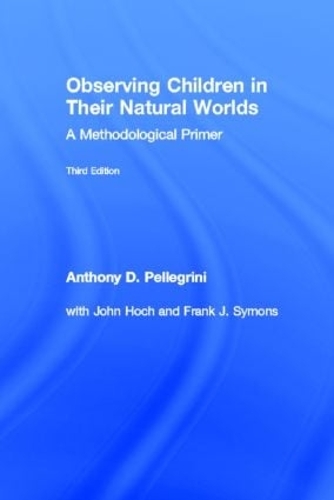 Паперова книга «Observing Children in Their Natural Worlds: A Methodological Primer, Third Edition», авторів Френк Саймонс, Джон Хох - фото №1