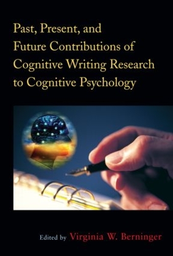 Бумажная книга «Past, Present, and Future Contributions of Cognitive Writing Research to Cognitive Psychology» - фото №1