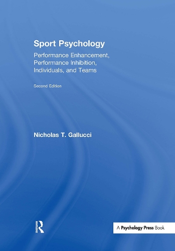 Бумажная книга «Sport Psychology: Performance Enhancement, Performance Inhibition, Individuals, and Teams», автор Николас Т. Галлуччи - фото №1