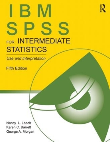[object Object] «IBM SPSS for Intermediate Statistics: Use and Interpretation, Fifth Edition», авторів Джордж А. Морган, Карен К. Барретт, Ненсі Л. Ліч - фото №1