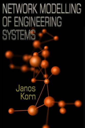 Бумажная книга «Network Modelling of Engineering Systems», автор Янош Корн - фото №1