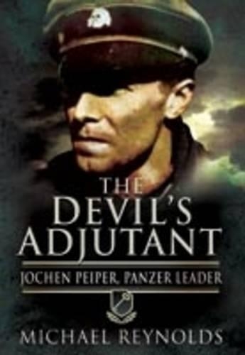 Бумажная книга «Devil's Adjutant: Jochen Peiper, Panzer Leader», автор Майкл Рейнольдс - фото №1