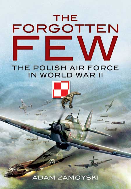 Бумажная книга «The Forgotten Few: The Polish Air Force in World War II», автор Адам Замойски - фото №1