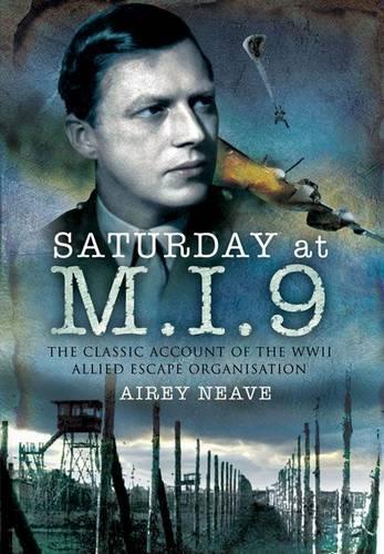 Паперова книга «Saturday at M.I.9: The Classic Account of the WW2 Allied Escape Organisation», автор Айрі Нів - фото №1