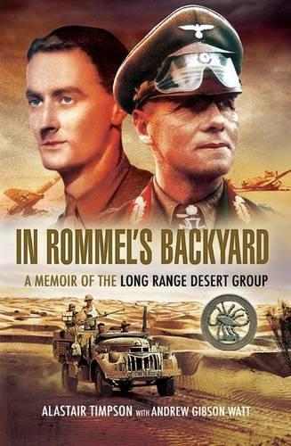 Паперова книга «In Rommels Backyard: a Memoir of the Long Range Desert Group», авторів Аластер Тімпсон, Ендрю Гібсон-Ватт - фото №1