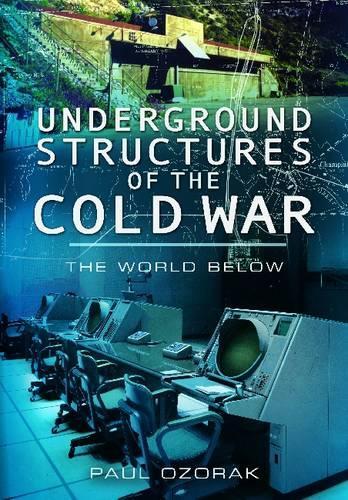 Паперова книга «Underground Structures of the Cold War: The World Below», автор Пол Озорак - фото №1