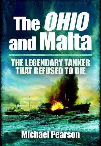 Бумажная книга «Ohio and Malta, The: the Legendary Tanker that Refused to Die», автор Майкл Пирсон - фото №1