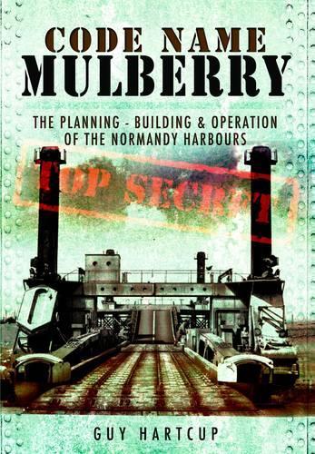 Бумажная книга «Code Name Mulberry: the Planning Building and Operation of the Normandy Harbours», автор Гай Харткап - фото №1