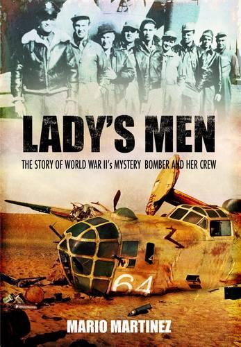 Бумажная книга «Lady's Men: the Story of Ww Ii's Mystery Bomber and Her Crew», автор Марио Мартинес - фото №1