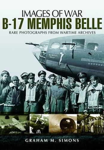 Бумажная книга «B-17 Memphis Belle: Rare Photographs from Wartime Archives», автор Грэм Саймонс - фото №1