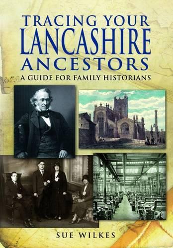 Бумажная книга «Tracing Your Lancashire Ancestors: A Guide for Family Historians», автор Сью Уилкс - фото №1