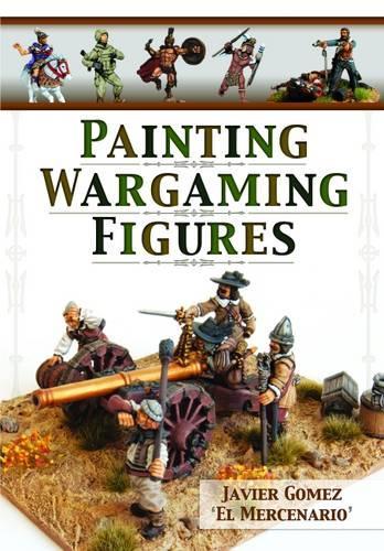 Бумажная книга «Painting Wargaming Figures», автор Хавьер Гомес Валеро - фото №1
