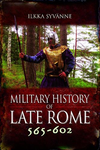 Паперова книга «Military History of Late Rome 565–602», автор Ілкка Сиванне - фото №1