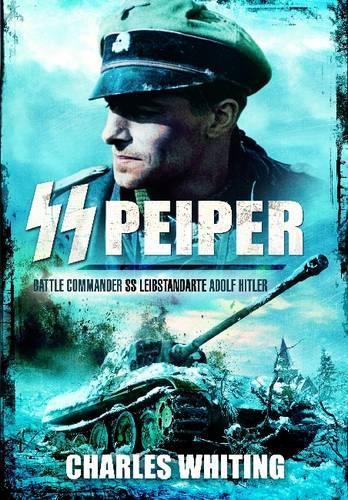 Паперова книга «SS Peiper: Battle Commander SS Leibstandarte Adolf Hitler», автор Чарльз Уайтінг - фото №1