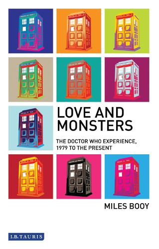 Паперова книга «Love and Monsters: The Doctor Who Experience, 1979 to the Present», автор Майлз Буй - фото №1