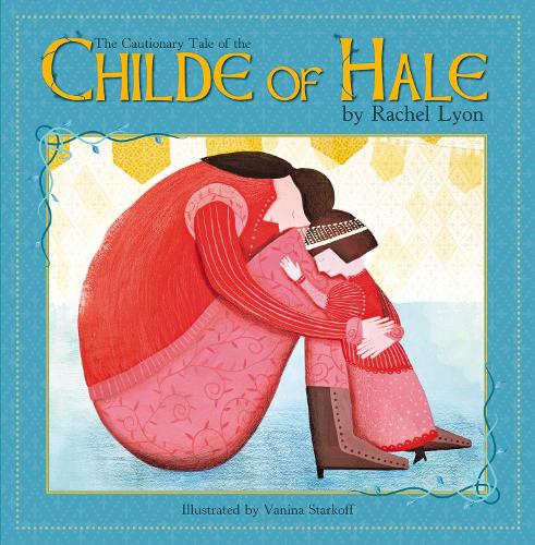 Бумажная книга «The Cautionary Tale of the Childe of Hale», автор Рэйчел Лайон - фото №1