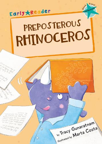 Бумажная книга «Preposterous Rhinoceros: (Turquoise Early Reader)», автор Трейси Гунаратнам - фото №1