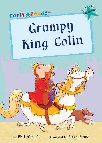 Паперова книга «Grumpy King Colin: (Turquoise Early Reader)», автор Філ Олкок - фото №1