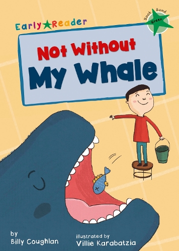 Бумажная книга «Not Without My Whale: (Green Early Reader)», автор Билли Кофлан - фото №1