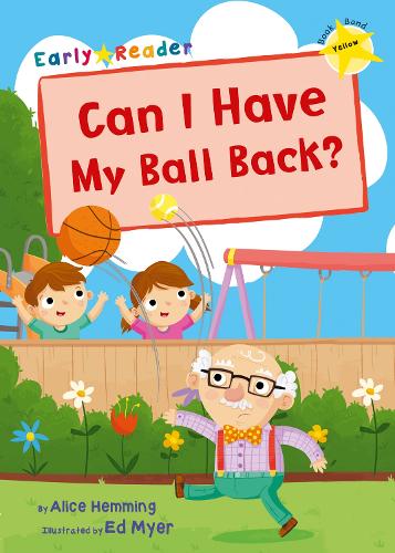 Паперова книга «Can I Have my Ball Back?: (Yellow Early Reader)», автор Еліс Хеммінг - фото №1
