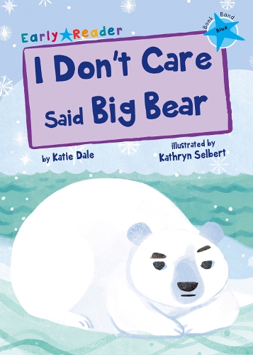 Паперова книга «I Don't Care Said Big Bear: (Blue Early Reader)», автор Кеті Дейл - фото №1