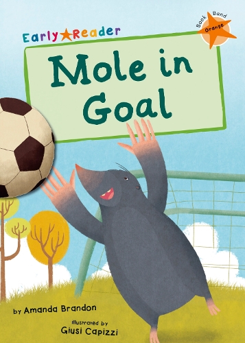 Паперова книга «Mole in Goal: (Orange Early Reader)», автор Аманда Брендон - фото №1