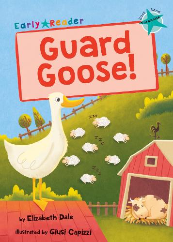 Паперова книга «Guard Goose: (Turquoise Early Reader)», автор Елізабет Дейл - фото №1